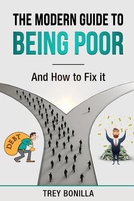 The Modern Guide to Being Poor and How to Fix It