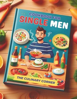 Simple Cookbook for Single Men: Simple, Quick Recipes for One That Make Everyday Cooking a Breeze Subscription