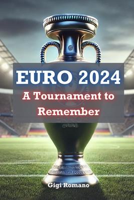 Euro 2024: A Tournament to Remember