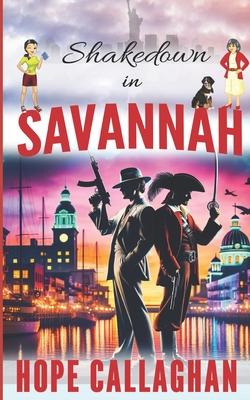 Shakedown in Savannah: A Made in Savannah Cozy Mystery Novel