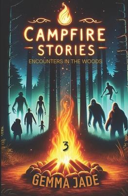 Campfire Stories: Encounters in the Woods, Volume 3