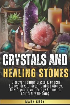 Crystals and Healing Stones: Discover Healing Crystals, Chakra Stones, Crystal Sets, Tumbled Stones, Raw Crystals, and Energy Stones for spiritual