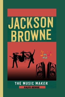 Jackson Browne: The Music Maker Subscription