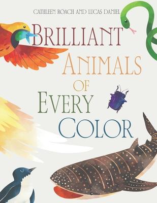 Brilliant Animals Of Every Color: Complete Edition