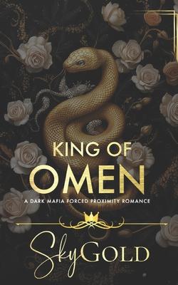 King of Omen: A Dark Mafia Forced Proximity Romance