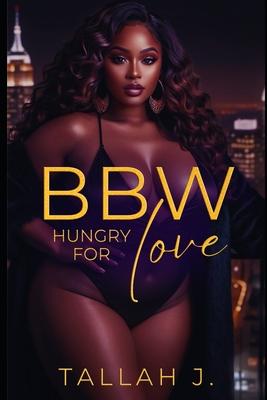 BBW Hungry for Love: A Hood Love Story