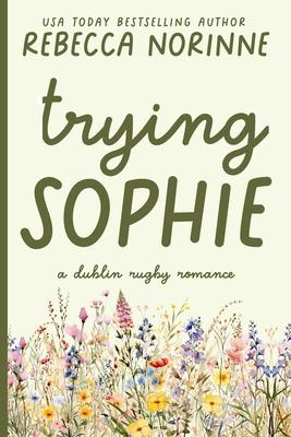 Trying Sophie: An Enemies-to-Lovers Rugby Romance