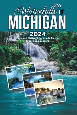 Waterfalls of Michigan 2024: Pure and Pleasant Peninsula for the Great Time Seekers