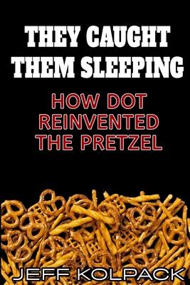 They Caught Them Sleeping: How Dot Reinvented the Pretzel