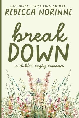 Break Down: A Bi-Awakening M/M Rugby Romance