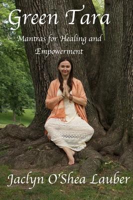 Green Tara: Mantras for Healing and Empowerment