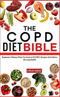 The Copd Diet Bible: Beginners' Dietary Plans For Control Of COPD, Recipes And Advice On Lung Health Subscription