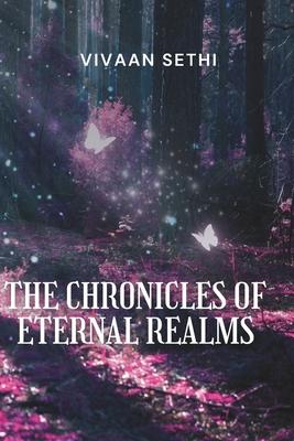 The Chronicles Of Eternal Realms: 34 Short Stories