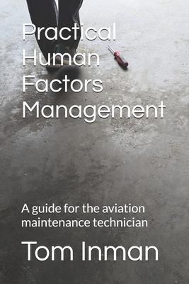 Practical Human Factors Management: A guide for the aviation maintenance technician