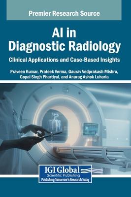 AI in Diagnostic Radiology: Clinical Applications and Case-Based Insights Subscription