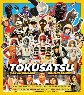 Tokusatsu: A Guide to Kaiju, Sentai, and Japanese Special Effects from Their Origins to the Present Day Subscription
