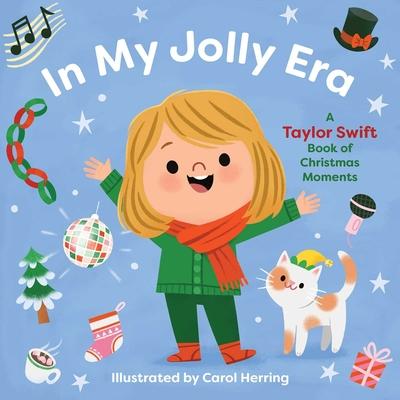 In My Jolly Era: A Taylor Swift Book of Christmas Moments