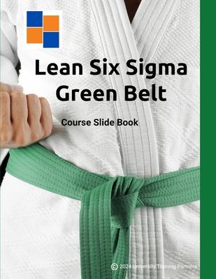 Lean Six Sigma Green Belt: Course Slide Book Subscription