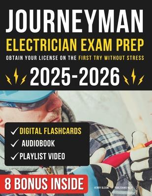 Journeyman Electrician Exam Prep: Obtain Your License on the First Try Without Stress