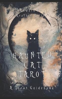 Haunted Cat Tarot: A Tarot Guidebook