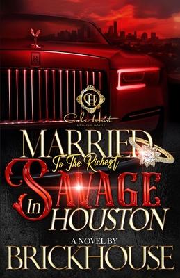 Married To The Richest Savage In Houston: An African American Romance