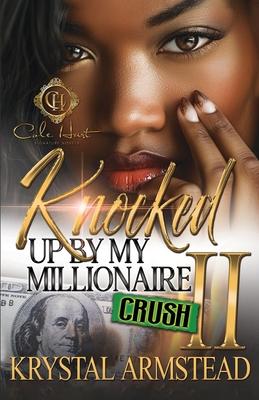 Knocked Up By My Millionaire Crush 2: An African American Romance