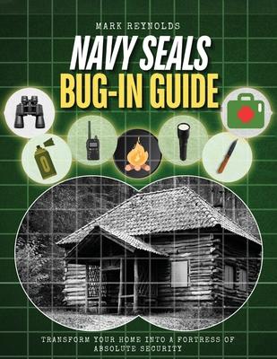 NAVY SEALs BUG IN GUIDE: Transform Your Home into a Fortress of Absolute Security