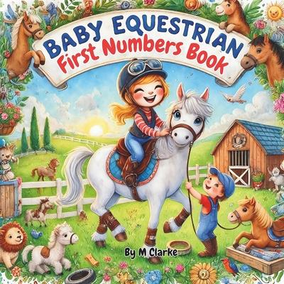 Baby Equestrian First Numbers Book: Gallop into Learning: A Baby's First Number Adventure with Horses