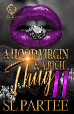 A Hood Virgin & A Rich Thug 2: An African American Romance: The Finale