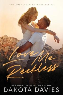 Love Me Reckless: A Small Town Opposites Attract Romance Subscription