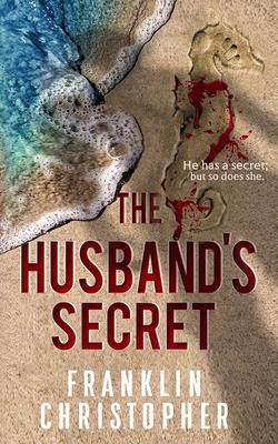 The Husband's Secret: A Psychological Thriller