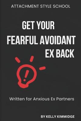 Get Your Fearful Avoidant Ex Back: Written for Anxious Ex Partners Subscription