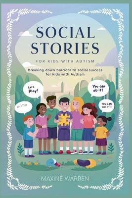 Social stories for kids with autism: Breaking Down barriers to social success for kids with autism