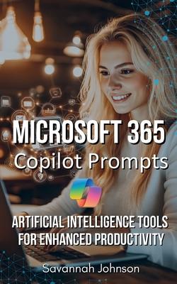 Microsoft 365 Copilot Prompts: AI Tools for Enhanced Productivity