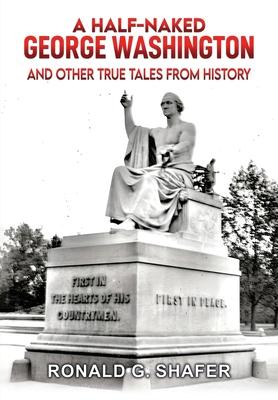 A Half-Naked Geoge Washington: And Other True Tales From History Subscription