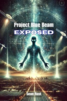 Project Blue Beam Exposed