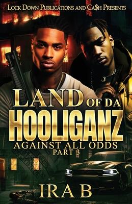 Land of Da Hooliganz 3: Against All Odds