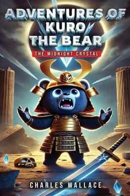 Adventures of Kuro the Bear: The Midnight Crystal