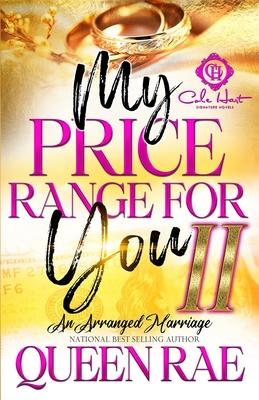 My Price Range For You 2: An Arranged Marriage: An African American Romance: Finale