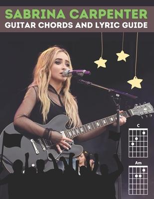 Sabrina Carpenter: Guitar Chords and Lyric Guide