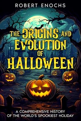 The Origins and Evolution of Halloween: A Comprehensive History of the World's Spookiest Holiday Subscription