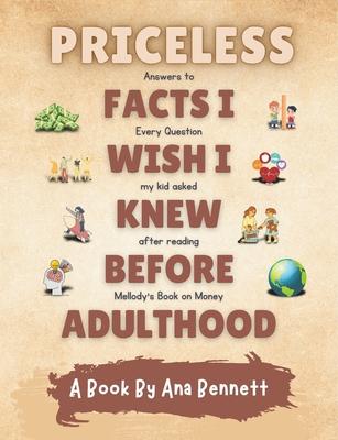 Priceless Facts I Wish I Knew Before Adulthood: Answers to Every Question my kid asked after reading Mellody Hobson's Book on Money