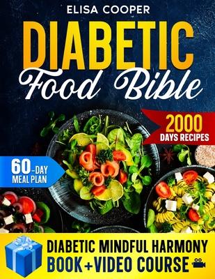 Diabetic Food Bible: Transform Your Wellness Journey Essential Guides and Flavorful Recipes to Stabilize Blood Sugar, Boost Vitality, and S