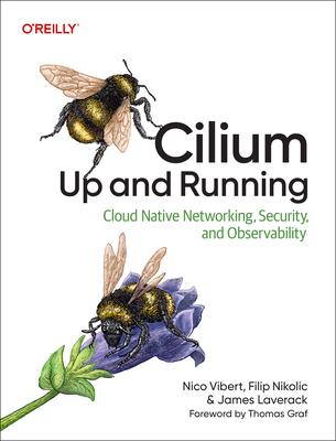 Cilium: Up and Running: Cloud Native Networking, Security, and Observability Subscription