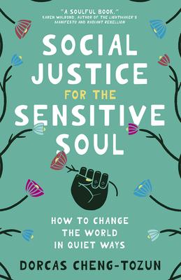 Social Justice for the Sensitive Soul: How to Change the World in Quiet Ways Subscription
