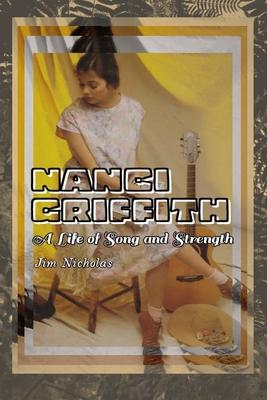 Nanci Griffith: A Life of Song and Strength