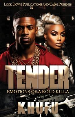 Tender: Emotions of a Kold Killa