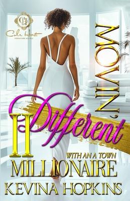 Movin' Different With An A-Town Millionaire 2: An African American Romance: The Finale