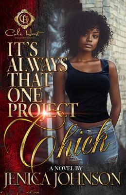 It's Always That One Project Chick: An African American Romance