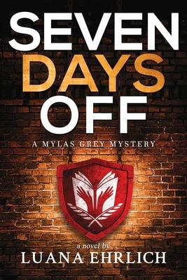 Seven Days Off: A Mylas Grey Mystery